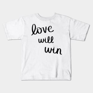 Love Will Win Kids T-Shirt